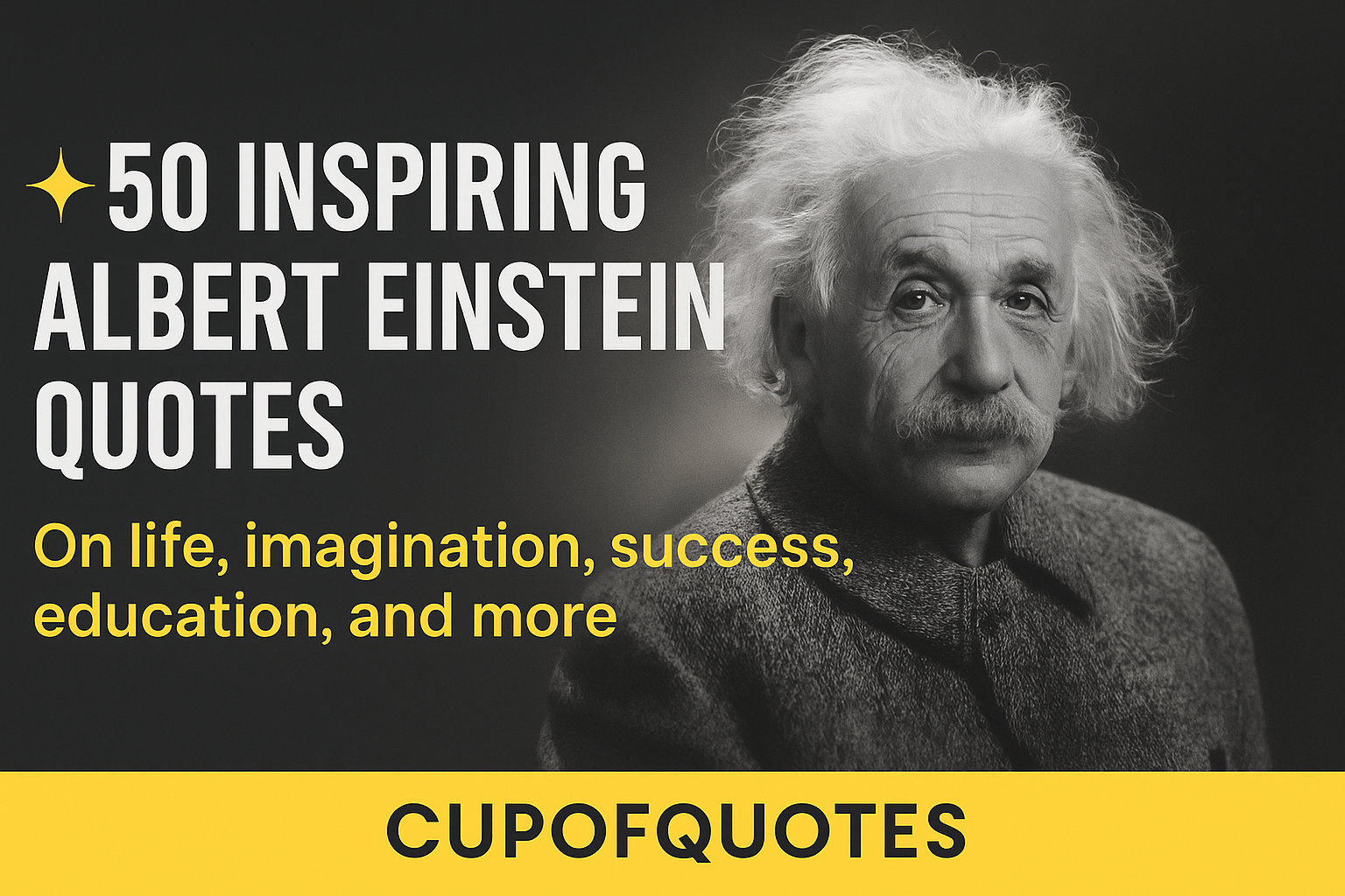 50 Best Albert Einstein Quotes on Life, Success, and Imagination